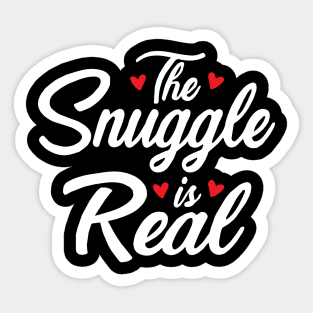 The Snuggle is Real Sticker